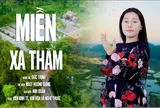 Giọng hát xúc động của NSƯT Hương Giang trong bản tình ca “Miền Xa Thẳm” của nhạc sĩ Đức Trịnh