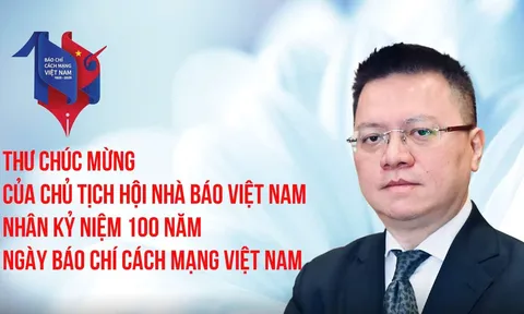 Chủ tịch Hội Nhà báo Việt Nam gửi thư chúc mừng 100 năm Ngày Báo chí Cách mạng Việt Nam