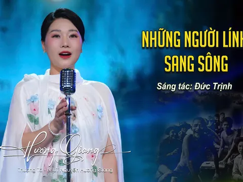 Khi nghệ thuật cất cánh: 'Mưa đỏ' và 'Những người lính sang sông' tiếng đồng vọng từ trái tim người Việt