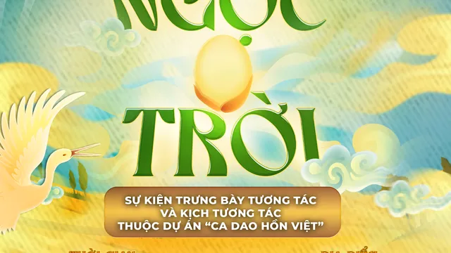 Tổ chức sự kiện “Ngọc Trời” thuộc dự án truyền thông “Ca Dao Hồn Việt”