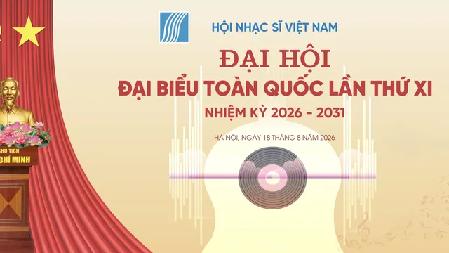 Khẳng định vai trò nền tảng và bước chuyển mạnh mẽ của Hội Nhạc sĩ Việt Nam trong giai đoạn mới
